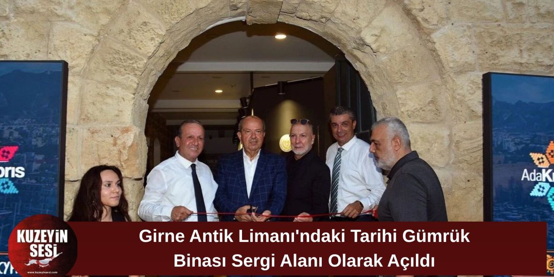 Girne Antik Limanı’ndaki Tarihi Gümrük Binası Sergi Alanı Olarak Açıldı