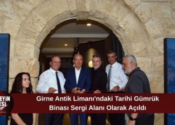Girne Antik Limanı’ndaki Tarihi Gümrük Binası Sergi Alanı Olarak Açıldı