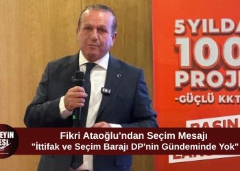 Ataoğlu: “İttifak ve Seçim Barajı Demokrat Parti’nin Gündeminde Yok”