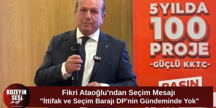 Ataoğlu: “İttifak ve Seçim Barajı Demokrat Parti’nin Gündeminde Yok”