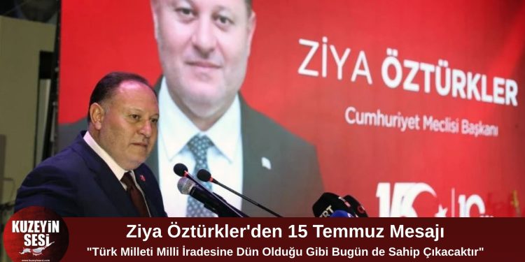 Öztürkler: “Türk Milleti Milli İradesine Sahip Çıkmayı Sürdürecektir”