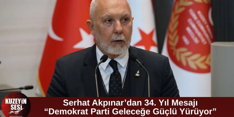 Akpınar: “Demokrat Parti 34 Yıllık Birikimiyle Geleceğe Kararlı İlerliyor”