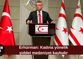 Erhürman: Kadına yönelik şiddet bir medeniyet kaybıdır