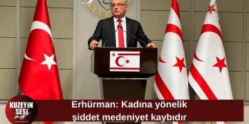Erhürman: Kadına yönelik şiddet bir medeniyet kaybıdır