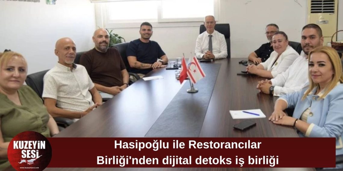 Hasipoğlu ile Restorancılar Birliği’nden ortak adım: Dijital detoks ve istihdam gündemde