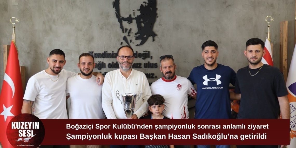Şampiyonluk kupası Başkan Sadıkoğlu’na götürüldü: Boğaziçi Spor Kulübü’nden teşekkür ziyareti