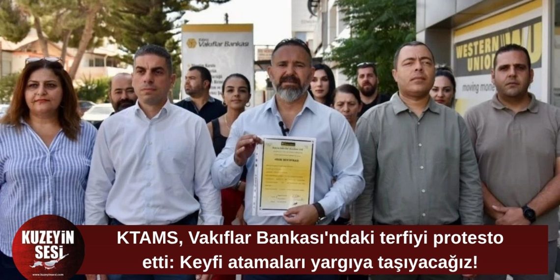 KTAMS’tan Vakıflar Bankası önünde protesto: “Keyfi atamaları yargıya taşıyacağız”