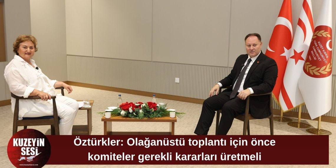Öztürkler: Olağanüstü toplantı için önce komiteler gerekli kararları üretmeli