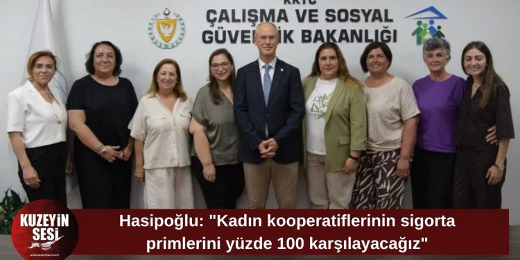 Hasipoğlu: “Kadın kooperatiflerinin tüm çalışanlarının sigorta primlerini yüzde 100 karşılayacağız”