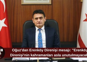 Dursun Oğuz: “Erenköy Direnişi’nin kahramanları asla unutulmayacak”