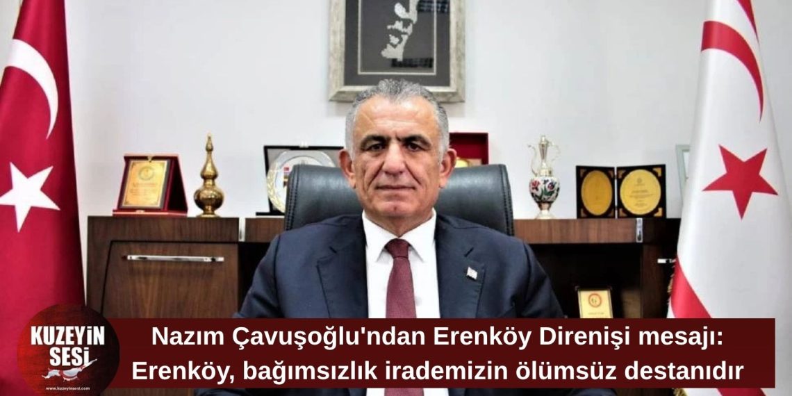Çavuşoğlu: Erenköy Direnişi, vatan için yazılmış ölümsüz bir kahramanlık destanıdır