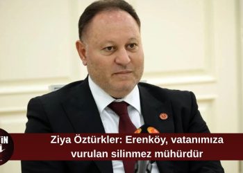 Öztürkler: Erenköy, Kıbrıs Türk halkının vatanına vurduğu silinmez mühürdür