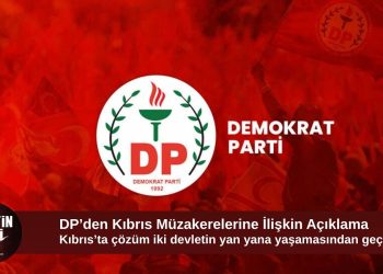 DP: Kıbrıs’ta çözüm iki halkın barış içinde yan yana yaşamasından geçer