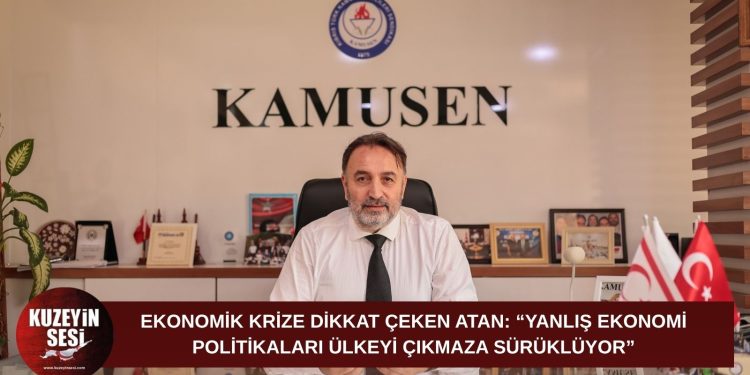 Metin Atan: Yanlış ekonomi politikaları ülkeyi çıkmaza sürüklüyor