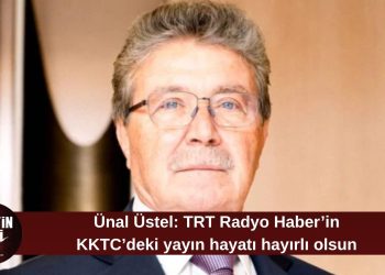 Üstel: TRT Radyo Haber’in KKTC’de yayın hayatına başlaması önemli bir adım