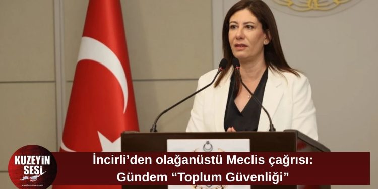 İncirli’den olağanüstü Meclis çağrısı: Gündem “Toplum Güvenliği”