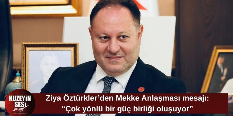 Öztürkler: Mekke Anlaşması çok yönlü bir güç birliği oluşturuyor