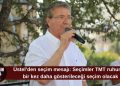 Üstel: Seçimler TMT ruhunun bir kez daha gösterileceği seçim olacak