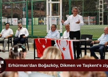 Erhürman’dan Boğazköy, Dikmen ve Taşkent’e ziyaret
