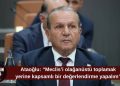Ataoğlu’ndan toplum güvenliği için ortak toplantı çağrısı