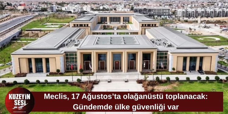 Meclis 17 Ağustos’ta olağanüstü toplanacak: Gündem toplum güvenliği