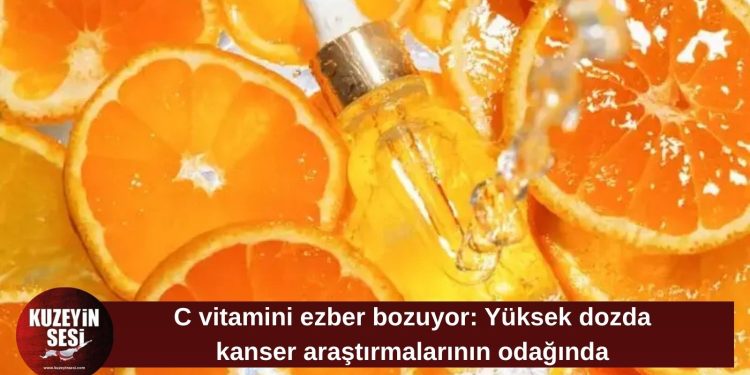 Yüksek doz C vitamini kanser tedavisinde yeniden gündemde
