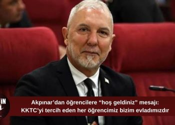 Akpınar: KKTC’yi tercih eden her öğrencimiz bizim evladımızdır