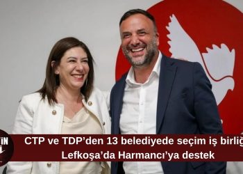CTP ve TDP’den 13 belediyede seçim iş birliği: Lefkoşa’da Harmancı’ya destek