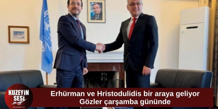 Erhürman ve Hristodulidis çarşamba günü ara bölgede görüşecek
