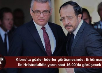 Erhürman ile Hristodulidis yarın ara bölgede görüşecek