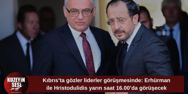 Erhürman ile Hristodulidis yarın ara bölgede görüşecek