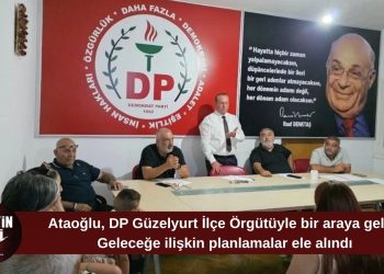Ataoğlu, DP Güzelyurt İlçe Örgütüyle bir araya geldi
