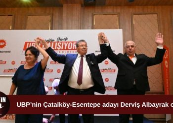 UBP’nin Çatalköy-Esentepe adayı Derviş Albayrak oldu
