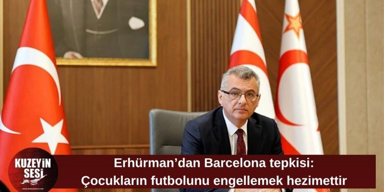 Erhürman: Çocukların futbol oynamasını engellemek insanlık açısından hezimettir