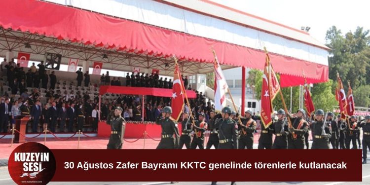 30 Ağustos Zafer Bayramı KKTC genelinde törenlerle kutlanacak
