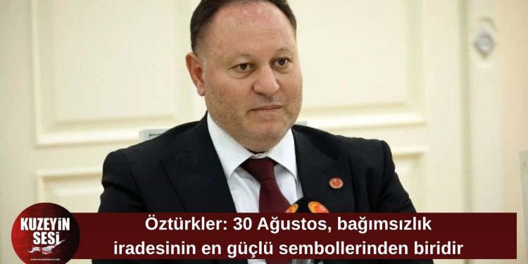 Ziya Öztürkler: 30 Ağustos Zaferi, tarihin dönüm noktalarından biridir