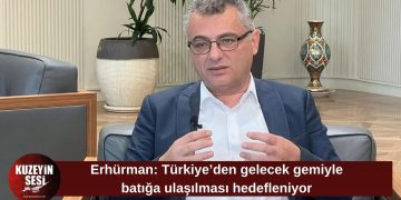 Erhürman: Türkiye’den gelecek gemi ile batığa ulaşılması hedefleniyor