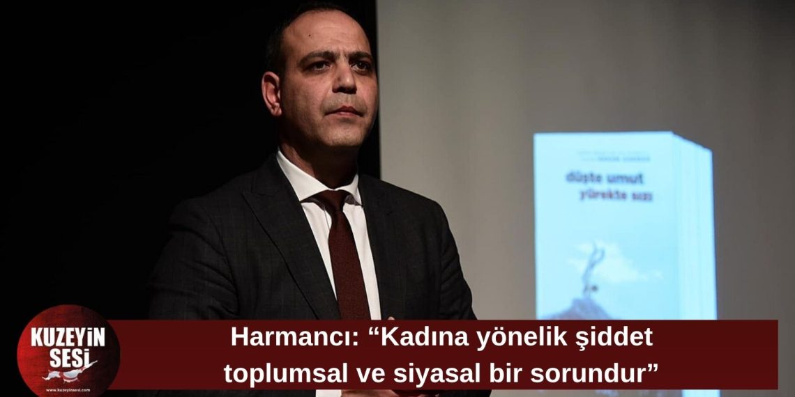 Harmancı’dan hükümete kadına şiddet tepkisi: “Tüm bunları siyasetiniz yapıyor”