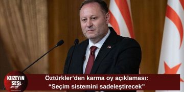 Öztürkler: “Karma oyun kaldırılması seçimi sadeleştirecek”