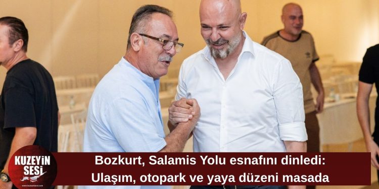 Koral Bozkurt, Salamis Yolu esnafıyla buluştu: Kararları esnafla birlikte şekillendireceğiz