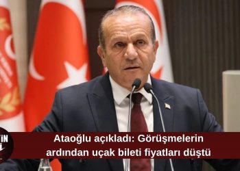 Ataoğlu: Yapılan istişareler sonucunda uçak bileti fiyatlarında düşüş yaşandı