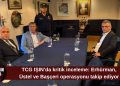Erhürman, Üstel ve Başçeri TCG IŞIN’da: Arama-kurtarma çalışmalarını yerinde takip ediyor