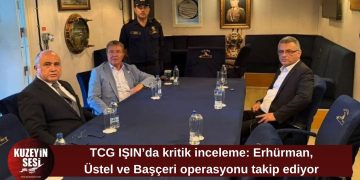 Erhürman, Üstel ve Başçeri TCG IŞIN’da: Arama-kurtarma çalışmalarını yerinde takip ediyor