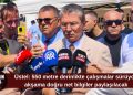 Üstel: Çalışmaların akşama doğru belli bir aşamaya gelmesini bekliyoruz
