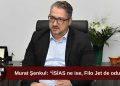Şenkul: Filo Jet faciası bizim İSİAS’ımızdır