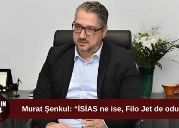 Şenkul: Filo Jet faciası bizim İSİAS’ımızdır