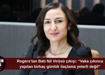 Rogers’tan Batı Nil Virüsü uyarısı: Neden ancak vaka ortaya çıktıktan sonra harekete geçiliyor?