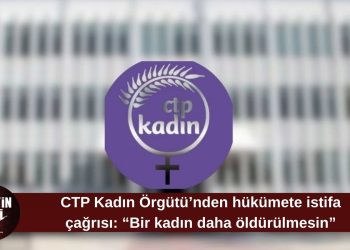 CTP Kadın Örgütü Başbakanlık önünde açıklama yapacak: “Bir kadının daha öldürülmesini bekleyemeyiz”