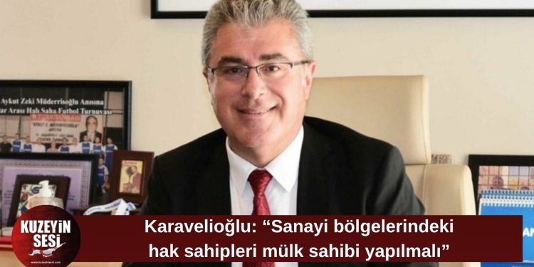 Karavelioğlu’ndan organize sanayi bölgeleri için mülkiyet önerisi