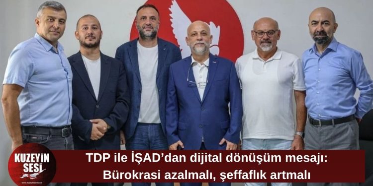 TDP, İş İnsanları Derneği’ni kabul etti: “Dijitalleşme artık bir tercih değil, zorunluluktur”